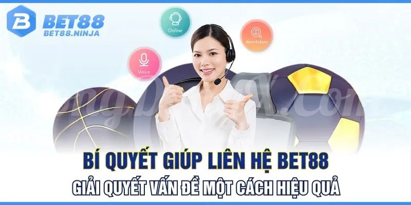 Bi-quyet-giup-lien-he-Bet88-giai-quyet-van-de-mot-cach-hieu-qua-min_1_11zon.jpg